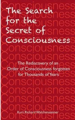 Kurt Richard Walchensteiner - Search for the Secret of Consciousness, Häftad. Tillgänglighet: Lägg i varukorg
