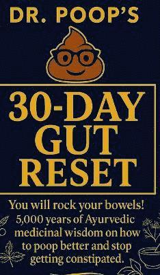 Poop - Dr. Poop's 30-Day Gut Reset, Inbunden