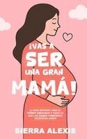 Sierra Alexis, You Will Rock Books - ¡Vas a Ser una Gran Mamá!, Häftad. Tillgänglighet: Lägg i varukorg