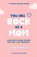 Sierra Alexis, You Will Rock Books - You Will Rock As a Mom!, Häftad. Tillgänglighet: Lägg i varukorg