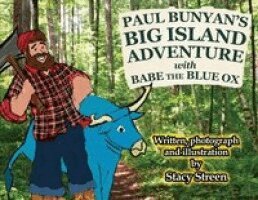 Stacy Streen - Paul Bunyan's Big Island Adventure with Babe the Blue Ox, Häftad