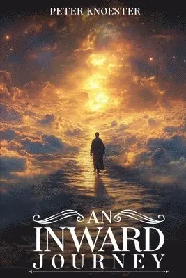Peter Knoester - Inward Journey, Häftad. Tillgänglighet: Lägg i varukorg
