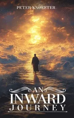 Peter Knoester - Inward Journey, Inbunden. Tillgänglighet: Lägg i varukorg