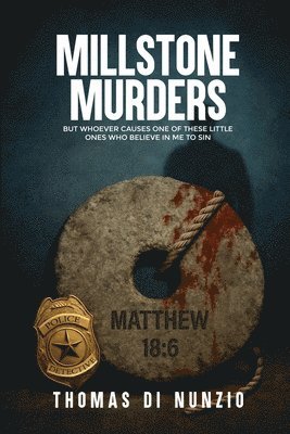 Thomas Di Nunzio - Millstone Murders, Häftad