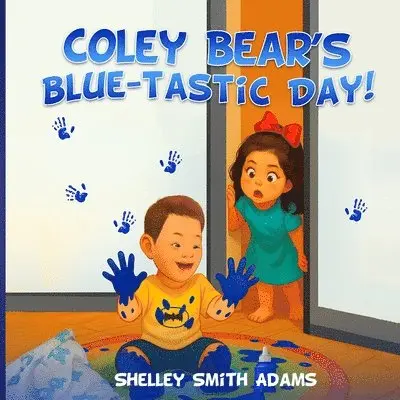 Shelley Smith Adams - Coley Bear's Blue-Tastic Day!, Häftad. Tillgänglighet: Lägg i varukorg