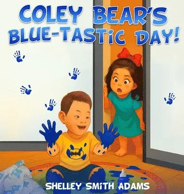 Shelley Smith Adams - Coley Bear's Blue-Tastic Day!, Inbunden. Tillgänglighet: Lägg i varukorg