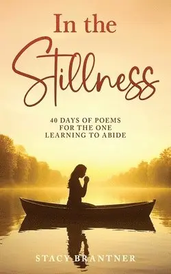 Stacy Brantner - In the Stillness, Häftad. Tillgänglighet: Lägg i varukorg