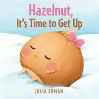 Julia Erman - Hazelnut, It's Time to Get Up, Häftad. Tillgänglighet: Lägg i varukorg