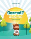 Scared? Talk to God