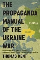 Thomas Kent - Propaganda Manual of the Ukraine War, Häftad