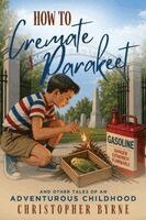 Christopher Byrne - How to Cremate a Parakeet, Häftad. Tillgänglighet: Lägg i varukorg