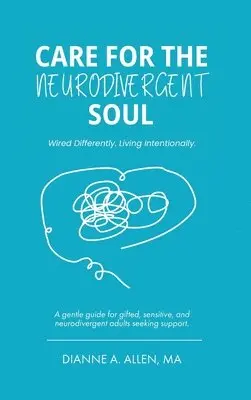 Dianne a Allen - Care For The Neurodivergent Soul, Inbunden. Tillgänglighet: Lägg i varukorg