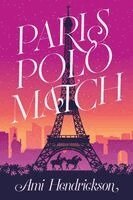 Ami Hendrickson - Paris Polo Match, Häftad