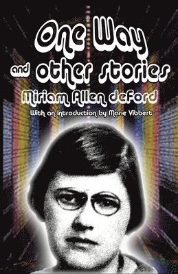 Miriam Allen Deford - One Way and Other Stories, Häftad