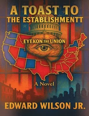 Jr. , Edward Wilson - Toast to the Establishment, Häftad. Tillgänglighet: Lägg i varukorg