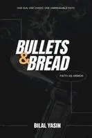 Bilal Yasin - Bullets & Bread, Häftad. Tillgänglighet: Lägg i varukorg