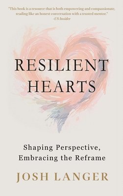 Josh Langer - Resilient Hearts, Inbunden