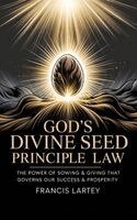 Francis Lartey - God's Divine Seed Principle Law, Inbunden