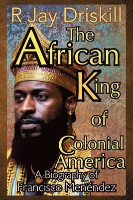 Driskill - African King of Colonial America, Häftad. Tillgänglighet: Lägg i varukorg