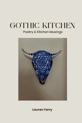 Lauren Ferry - Gothic Kitchen, Häftad