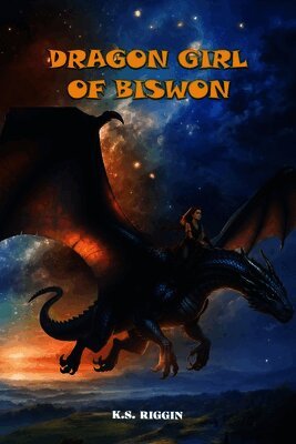 K S Riggin - Dragon Girl of Biswon, Häftad