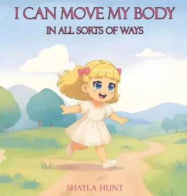 Shayla Hunt - I Can Move My Body, Inbunden. Tillgänglighet: Lägg i varukorg