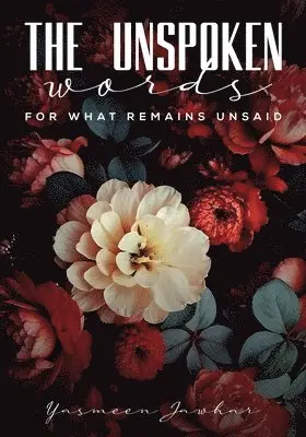 Yasmeen Jawhar - Unspoken Words-For What Remains Unsaid, Häftad. Tillgänglighet: Lägg i varukorg