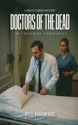 Bill Hankins - Bruce Hardin Mystery DOCTORS OF THE DEAD, Häftad