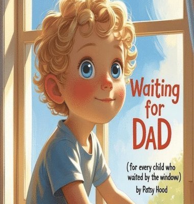 Patsy Hood - Waiting for Dad, Inbunden. Tillgänglighet: Lägg i varukorg