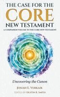 Josiah E Verkaik, Dustin R Smith - Case for the Core New Testament, Inbunden