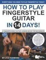 Troy Nelson, Lyle Raymond - How to Play Fingerstyle Guitar in 14 Days, Häftad. Tillgänglighet: Lägg i varukorg