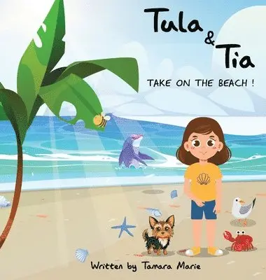Tamara Marie - Tula & Tia take on the Beach!, Inbunden. Tillgänglighet: Lägg i varukorg