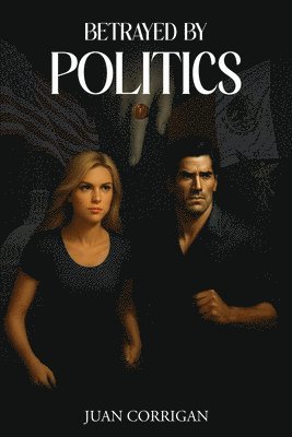 Juan Corrigan - Betrayed By Politics, Häftad