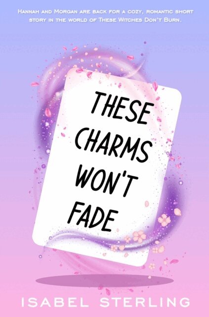 Isabel Sterling - These Charms Won't Fade, E-bok