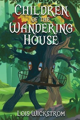 Lois Wickstrom - Children of the Wandering House, Häftad