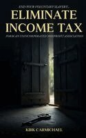 Kirk Carmichael - Eliminate Income Tax, Inbunden. Tillgänglighet: Lägg i varukorg