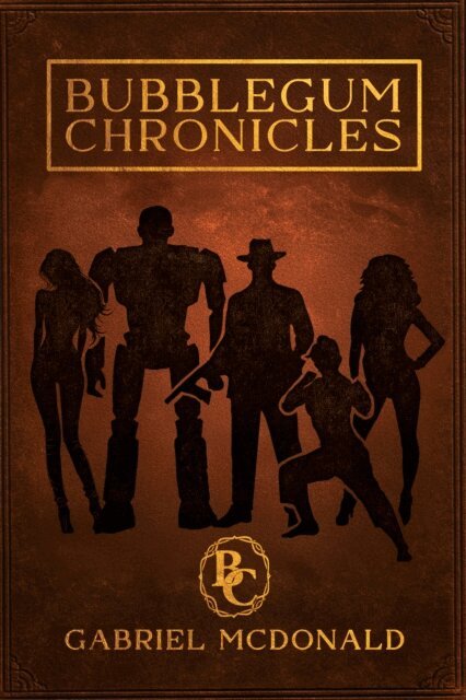 Gabriel McDonald - Bubblegum Chronicles, E-bok