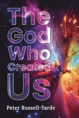 Peter Russell-Yarde - God Who Created Us, Häftad