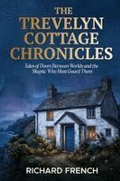 Richard French - Trevelyn Cottage Chronicles, Häftad