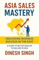 Dinesh Singh - Asia Sales Mastery, Häftad. Tillgänglighet: Lägg i varukorg