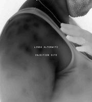 Linda Alterwitz - Linda Alterwitz: Injection Site, Inbunden