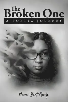 Naomi Bent Moody - Broken One A Poetic Journey, Häftad. Tillgänglighet: Lägg i varukorg