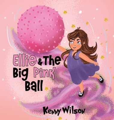 Kenny Wilson - Ellie and The Big Pink Ball, Inbunden
