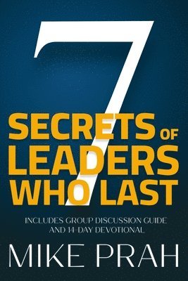 Mike Prah - 7 Secrets of Leaders Who Last, Häftad. Tillgänglighet: Lägg i varukorg