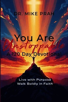 Mike Prah - You Are Unstoppable. A 120-Day Devotional, Häftad. Tillgänglighet: Lägg i varukorg