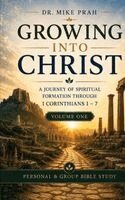 Mike Prah - Growing Into Christ, Inbunden