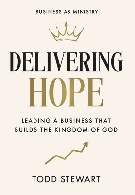 Todd Stewart - Delivering Hope, Inbunden