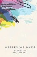 Mick Bennett - Messes Me Made, Häftad. Tillgänglighet: Lägg i varukorg