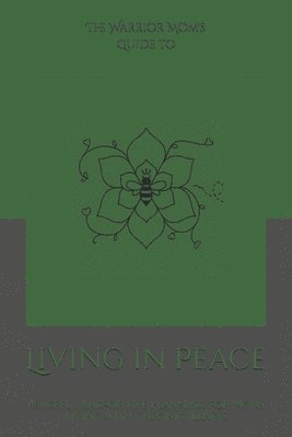 Shaundra M G Harris - Warrior Mom's Guide to Living in Peace, Häftad. Tillgänglighet: Lägg i varukorg