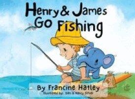 Francine Hatley - Henry and James Go Fishing, Häftad